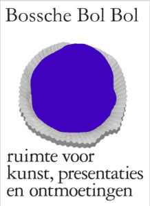 Bosshce Bol Bol
ruimte voor kunst presentaties en ontmoetingen
